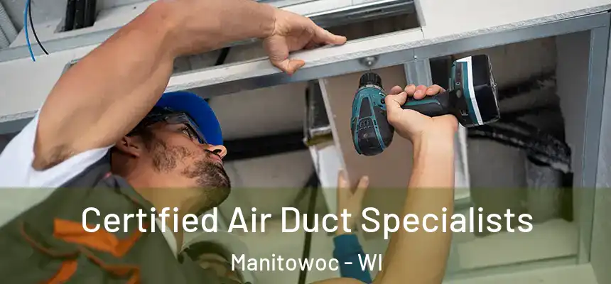  Certified Air Duct Specialists Manitowoc - WI