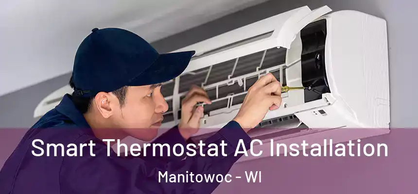  Smart Thermostat AC Installation Manitowoc - WI